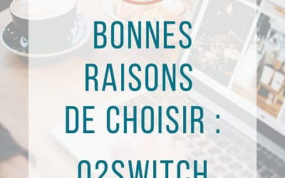Pourquoi O2switch comme hébergeur?